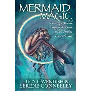 Mermaid Magic: Connecting With the Energy of the Ocean and the Healing Power of